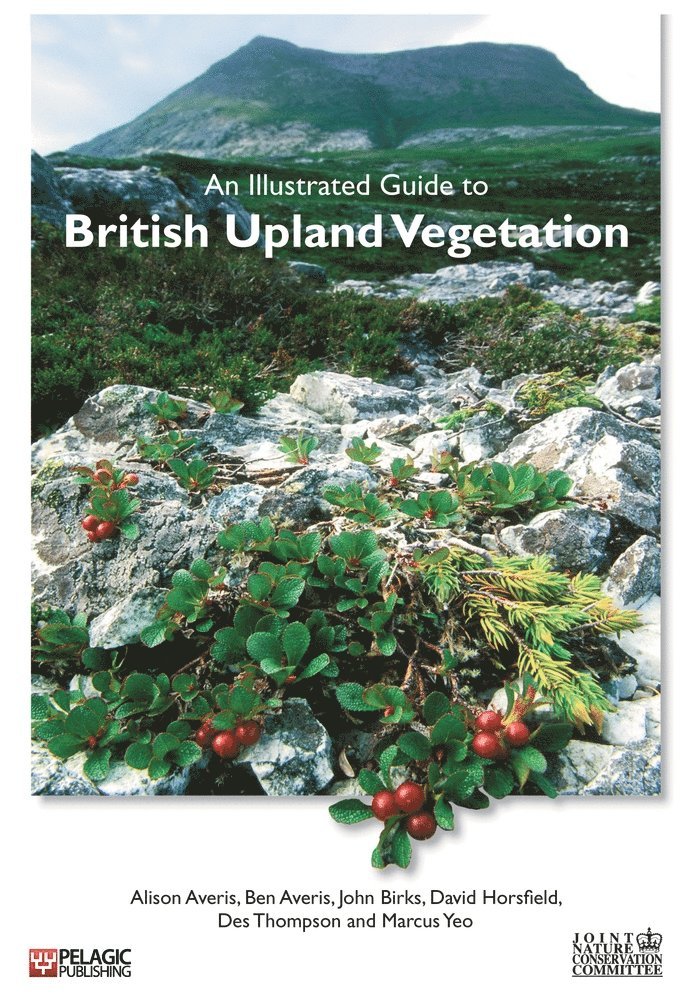 Alison Averis, Ben Averis, John Birks, David Horsfield, Des Thompson, Marcus Yeo - Illustrated Guide to British Upland Vegetation, Häftad