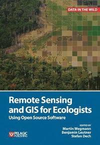 bokomslag Remote Sensing and GIS for Ecologists