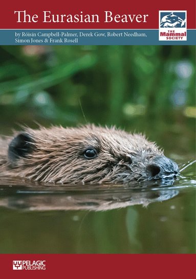Roisin Campbell-Palmer, Derek Gow, Robert Needham, Simon Jones, Frank Rosell - Eurasian Beaver, Häftad