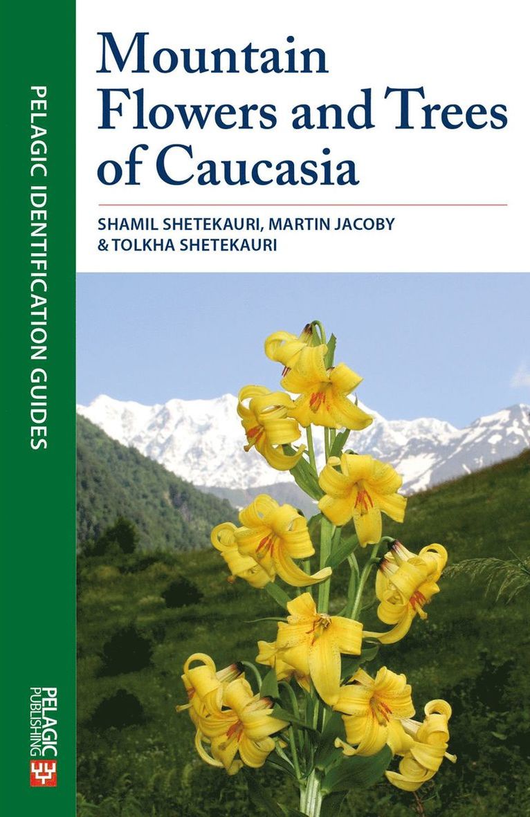 Shamil Shetekauri, Martin Jacoby, Tolkha Shetekauri - Mountain Flowers and Trees of Caucasia, Häftad