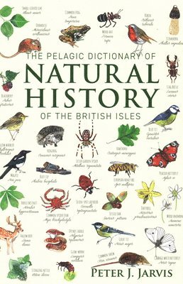bokomslag The Pelagic Dictionary of Natural History of the British Isles