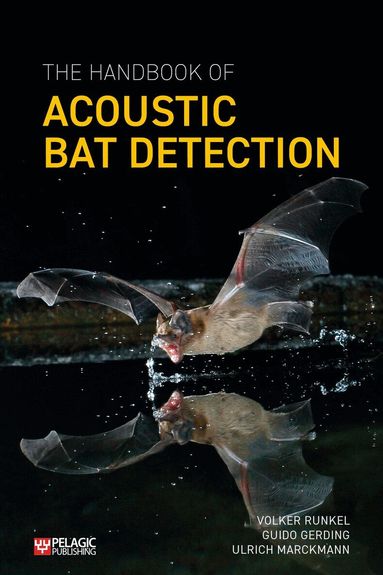 Volker Runkel, Guido Gerding, Ulrich Marckmann - Handbook of Acoustic Bat Detection, Häftad