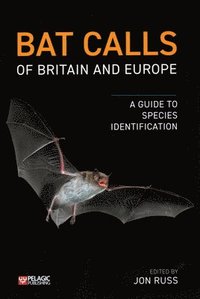 bokomslag Bat Calls of Britain and Europe