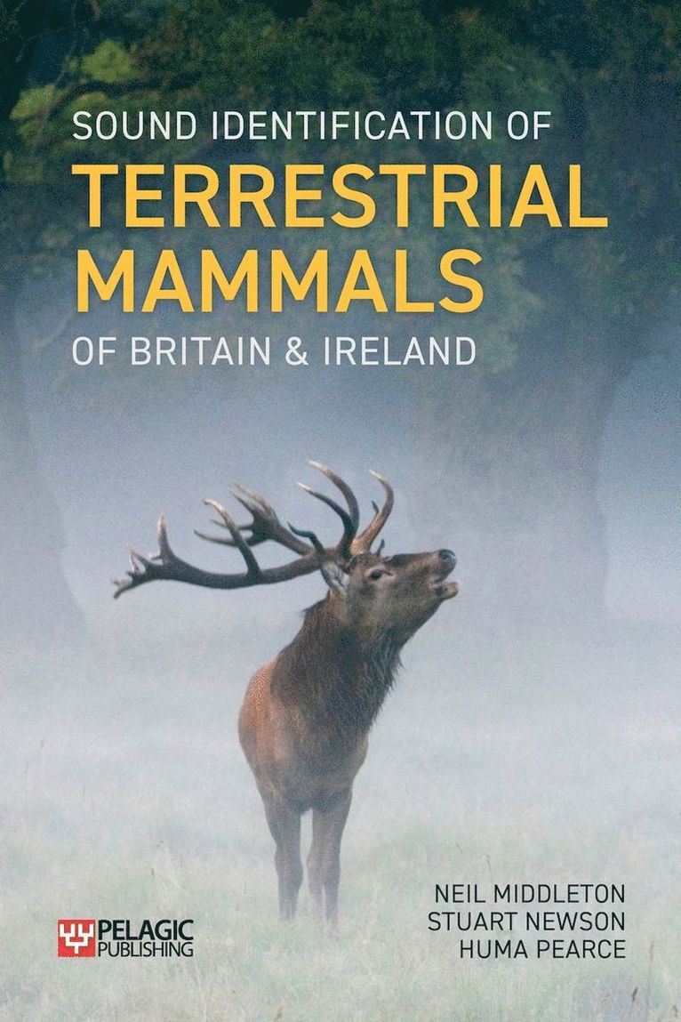 Neil Middleton, Stuart Newson, Huma Pearce - Sound Identification of Terrestrial Mammals of Britain & Ireland, Inbunden