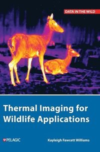 bokomslag Thermal Imaging for Wildlife Applications