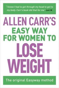 bokomslag Allen Carr's Easy Way for Women to Lose Weight: The Original Easyway Method