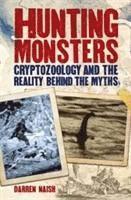 Darren Naish - Hunting monsters - cryptozoology and the reality behind myths, Pocket