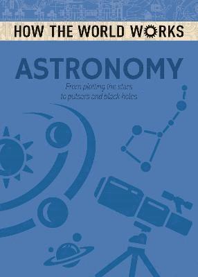 Anne Rooney - How the World Works: Astronomy, Häftad