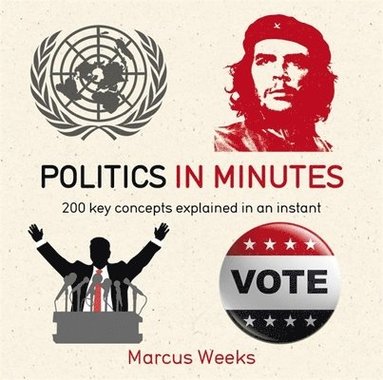 Marcus Weeks - Politics in Minutes, Häftad