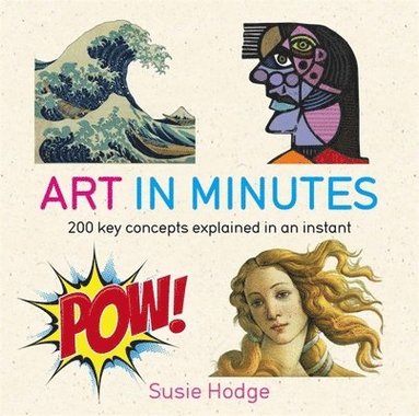Susie Hodge - Art in Minutes, Häftad