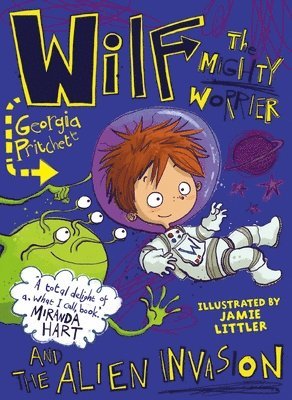 Georgia Pritchett - Wilf the Mighty Worrier and the Alien Invasion, Häftad