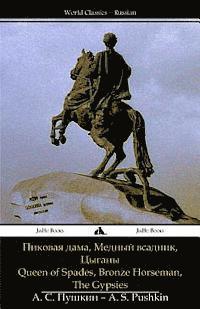 Aleksandr Sergeyevich Pushkin - Queen of Spades, Bronze Horseman, the Gypsies, Häftad