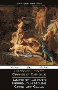 Ranieri De' Calzabigi, Pierre-Louis Moline - Orfeo ed Euridice/Orphée et Eurydice: Italian and French Libretti, Häftad
