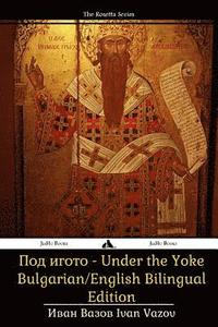 bokomslag Under the Yoke: Bulgarian/English Bilingual Text