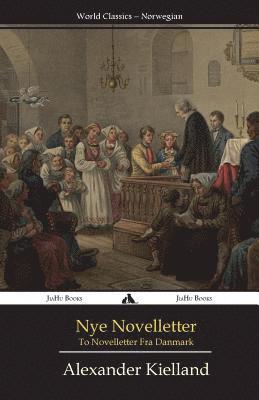 Alexander Kielland - Nye Novelletter: To Novelletter Fra Danmark, Häftad