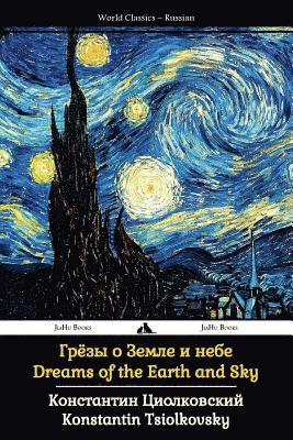 bokomslag Dreams of the Earth and Sky: Collected Works of Tsiolkovsky