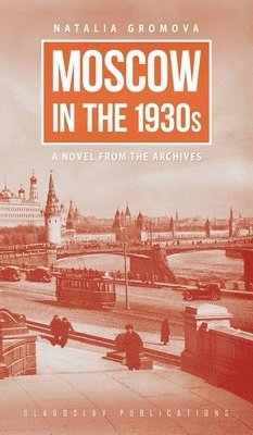Natalia Gromova - Moscow in the 1930s, Inbunden
