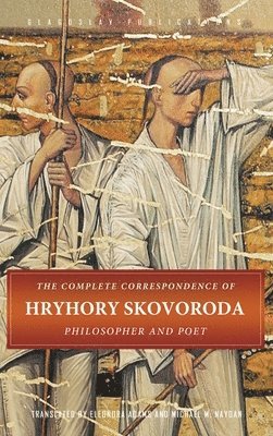 Hryhory Skovoroda - Complete Correspondence of Hryhory Skovoroda, Inbunden