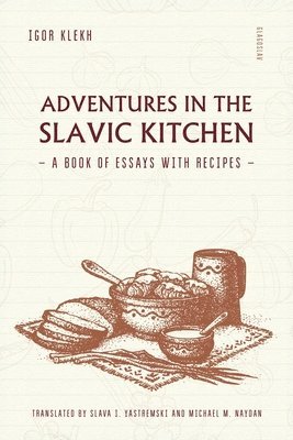Igor Klekh - Adventures in the Slavic Kitchen, Häftad