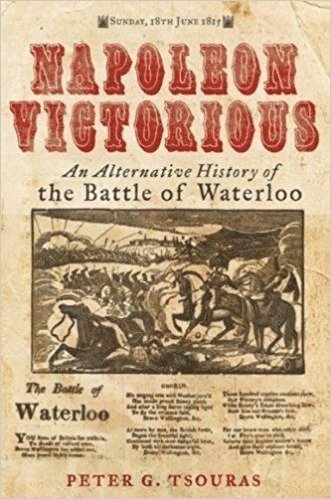 Peter G. Tsouras - Napoleon Victorious!, Inbunden