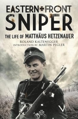 bokomslag Eastern Front Sniper: The Life of Matthus Hetzenauer