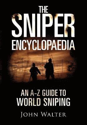 John Walter - Sniper Encyclopaedia, Inbunden