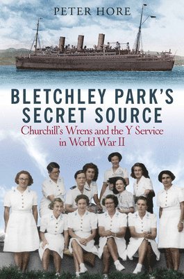 Peter Hore - Bletchley Park's Secret Source, Inbunden