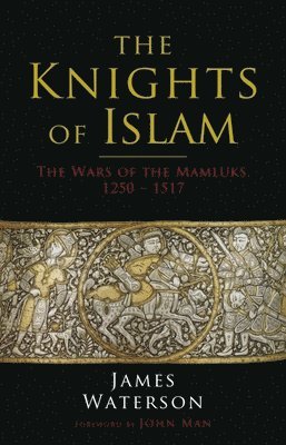 James Waterson, John Man - Knights of Islam, Häftad