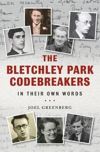 bokomslag The Bletchley Park Codebreakers in Their Own Words