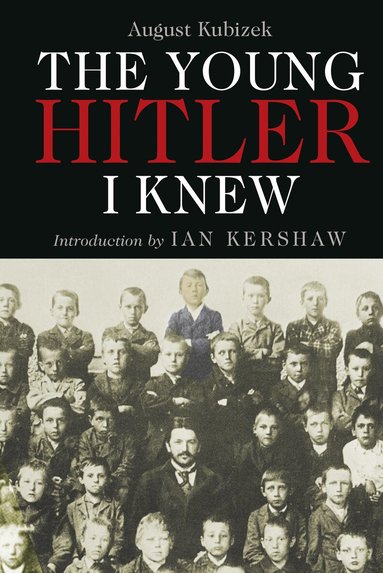 August Kubizek, Ian Kershaw - Young Hitler I Knew, Häftad