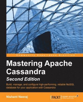 bokomslag Mastering Apache Cassandra - Second Edition