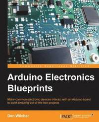 bokomslag Arduino Electronics Blueprints