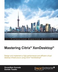 bokomslag Mastering Citrix (R) XenDesktop (R)