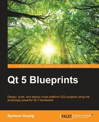 bokomslag Qt 5 Blueprints: Design, build, and deploy cross-platform GUI projects using the amazingly powerful Qt 5 framework