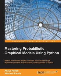 bokomslag Mastering Probabilistic Graphical Models Using Python