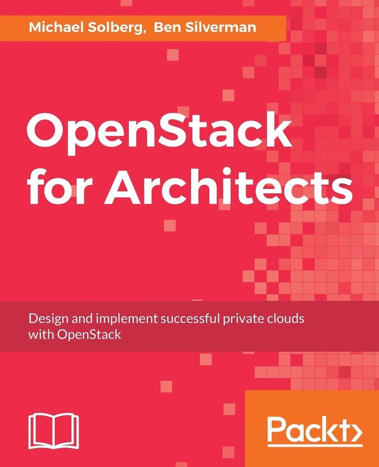 Michael Solberg, Michael, Solberg - OpenStack for Architects: Design and implement successful private clouds with OpenStack, Häftad