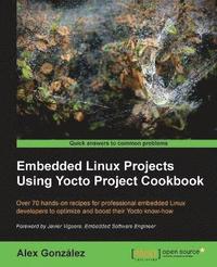 bokomslag Embedded Linux Projects Using Yocto Project Cookbook