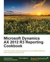 bokomslag Microsoft Dynamics AX 2012 R3 Reporting Cookbook