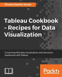bokomslag Tableau Cookbook - Recipes for Data Visualization