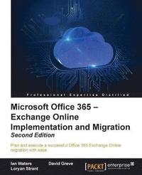 bokomslag Microsoft Office 365 - Exchange Online Implementation and Migration -