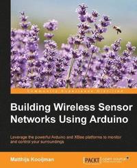 bokomslag Building Wireless Sensor Networks Using Arduino
