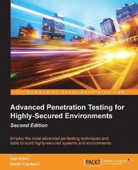 bokomslag Advanced Penetration Testing for Highly-Secured Environments, Second Edition