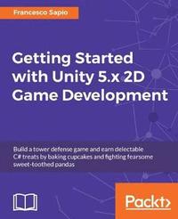 bokomslag Getting Started with Unity 5.x 2D Game Development