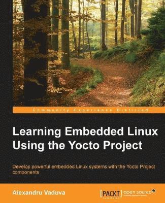 bokomslag Learning Embedded Linux Using the Yocto Project