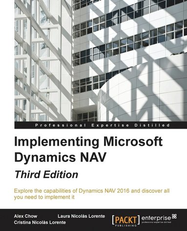 bokomslag Implementing Microsoft Dynamics NAV - Third Edition: Implementing Microsoft Dynamics NAV 2016