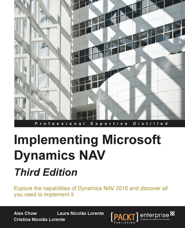 Alex Chow, Alex, Chow - Implementing Microsoft Dynamics NAV - Third Edition: Implementing Microsoft Dynamics NAV 2016, Häftad