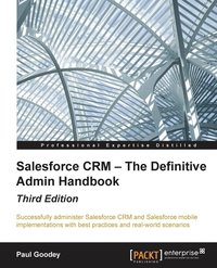 bokomslag Salesforce CRM - The Definitive Admin Handbook - Third Edition