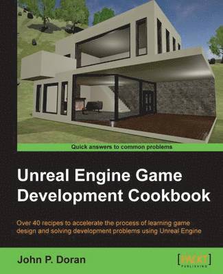 Unreal Engine Game Development Cookbook 1