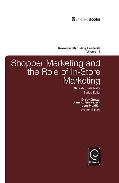 Dhruv Grewal, Anne L. Roggeveen, Jens Nordfalt - Shopper Marketing and the Role of In-Store Marketing, Inbunden