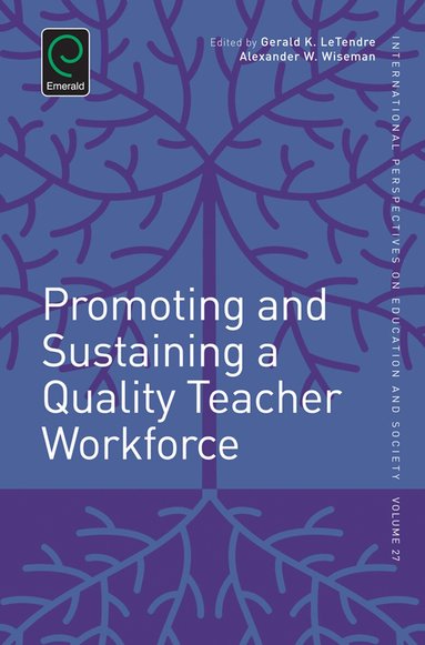 Alexander W. Wiseman, Gerald K. LeTendre - Promoting and Sustaining a Quality Teacher Workforce, Inbunden